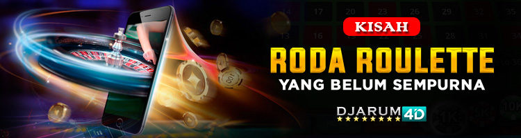 Kisah Roda Roulette Yang Belum Sempurna