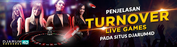 Penjelasan Turnover Livegames Pada Situs Djarum4D