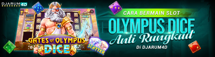 Cara Bermain Slot Olympus Dice Anti Rungkad di Djarum4D