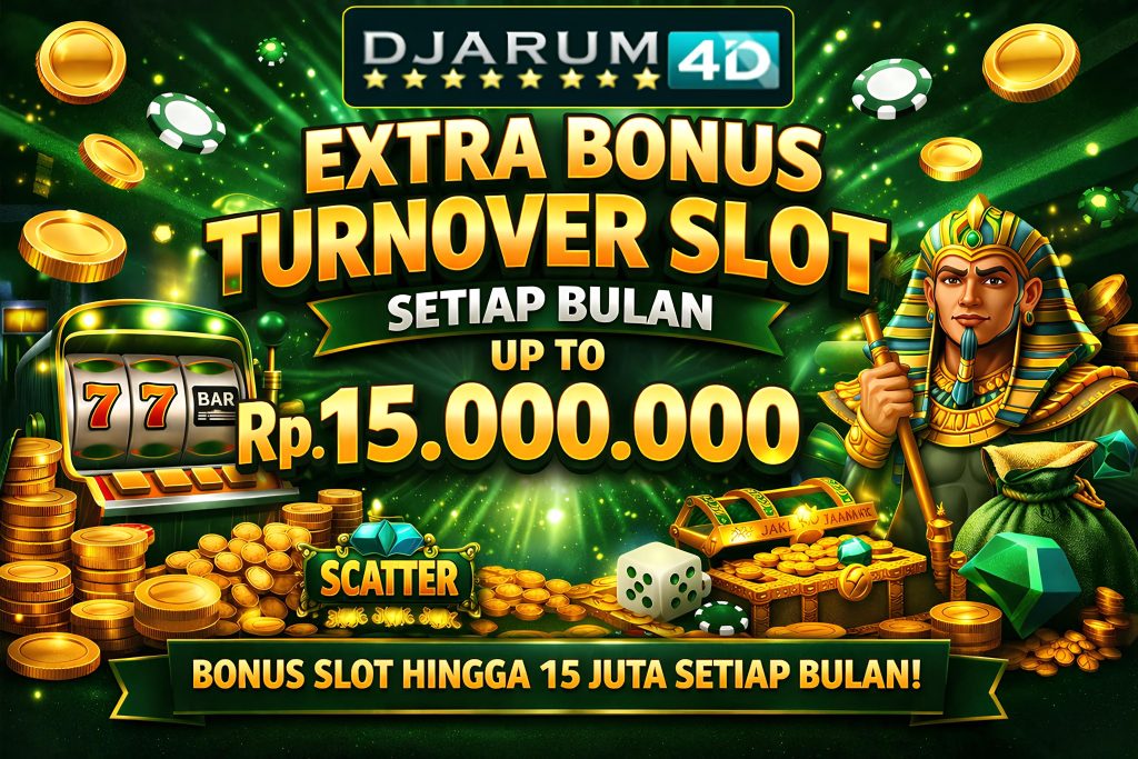 EXTRA BONUS TURNOVER SLOT SETIAP BULAN UP TO Rp.15.000.000